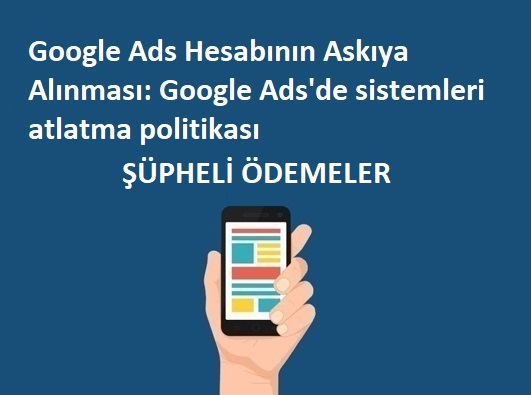 Google Ads Reklam Hesabının Askıya Alınması Hakkında